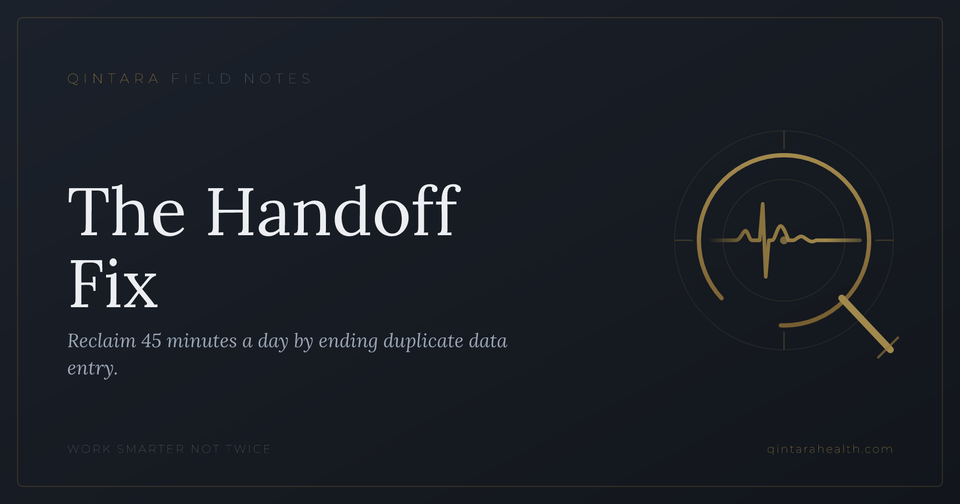 Stop Redundant Data Entry in Clinical Handoffs