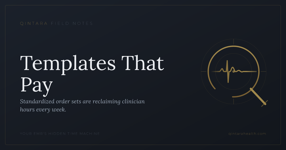 Order Sets and Templates: Your Highest-ROI EMR Fix