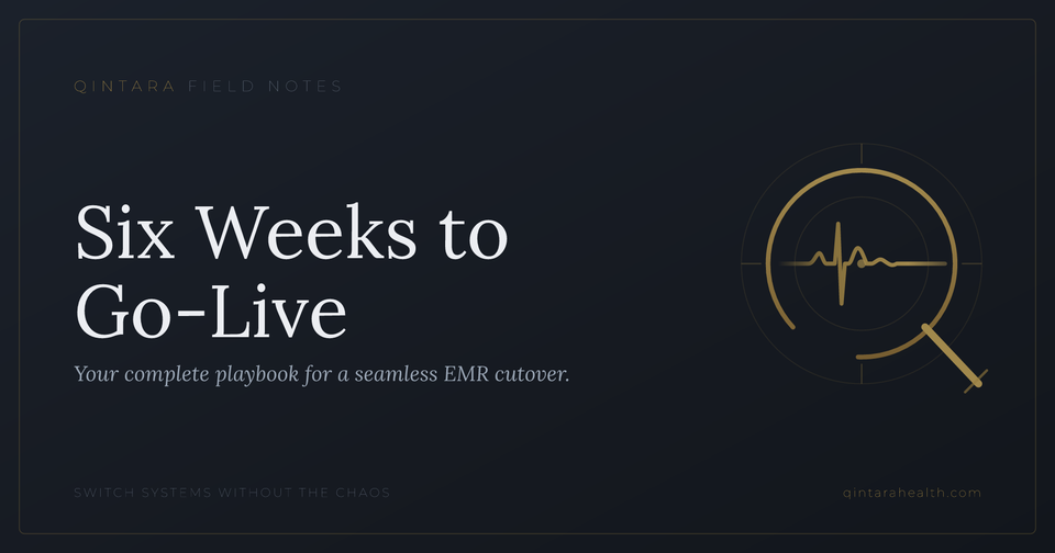 EMR Cutover Playbook: 6-Week Transition Guide